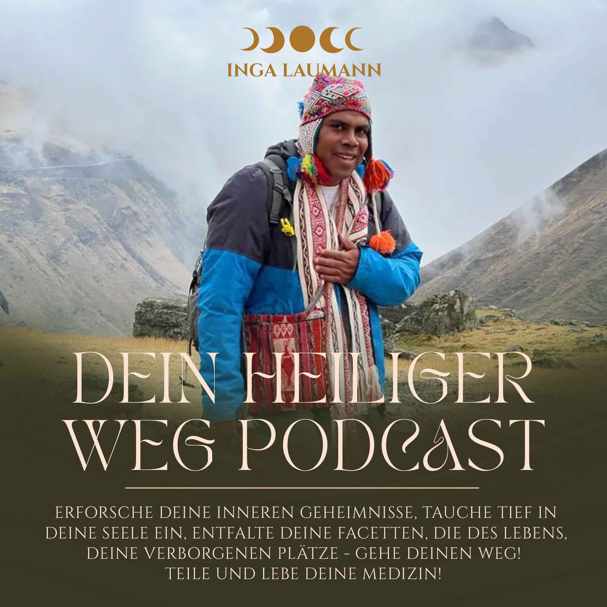 117# Interview Illaripa Hampi Paco Munay Leben - Der Anden Codex -  Dein Heiliger Weg Podcast